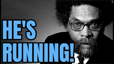 LIVE: Cornel West Is Running! (& Much More)