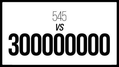 545 VS 300 MILLION - (THEM VS US)