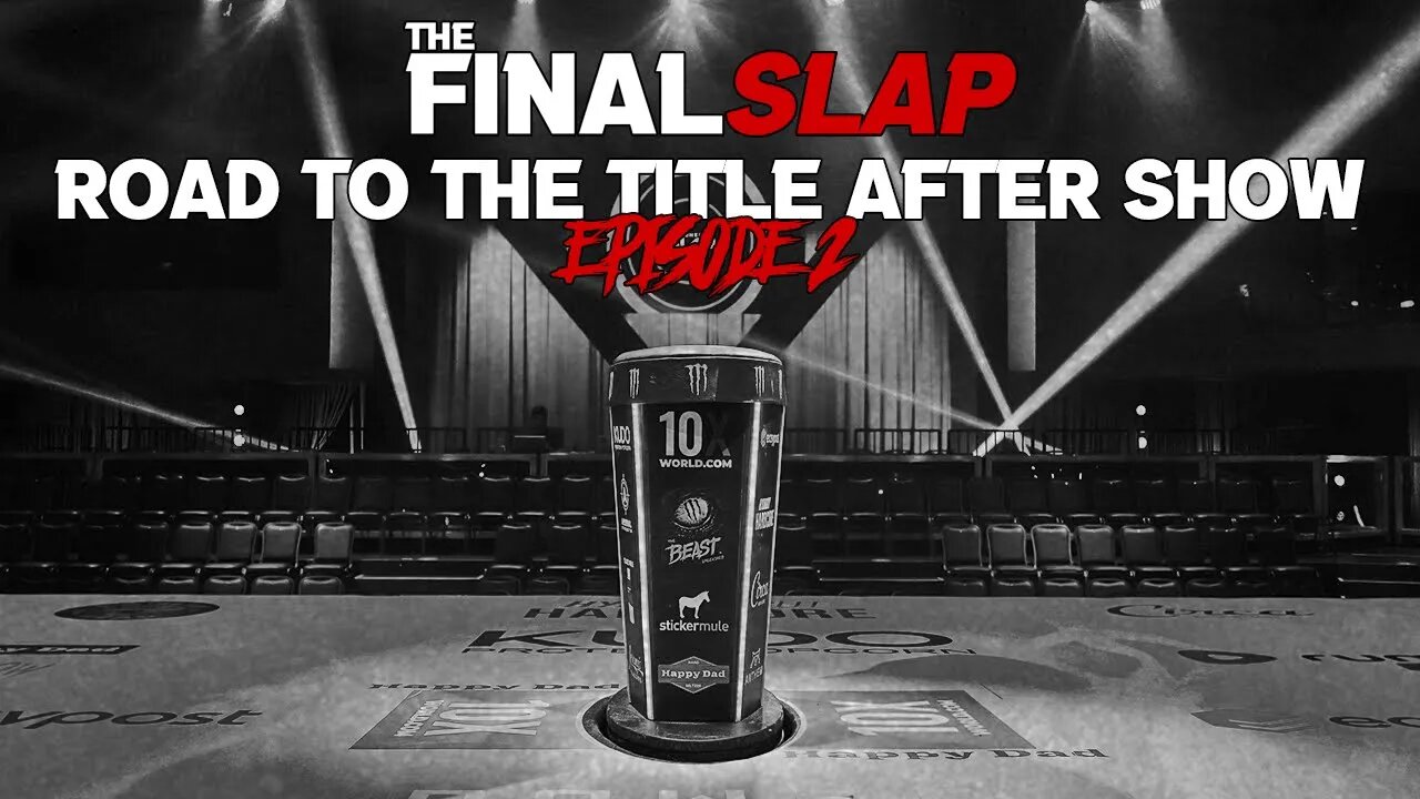 The Final Slap' Road to The Title After Show Episode 2