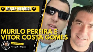 NOSSAS HISTORIAS com Murilo Pereira e Vitor Costa Gomes - 07/03/2022