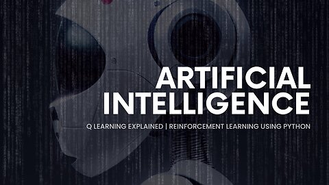 Q Learning Explained | Reinforcement Learning Using Python