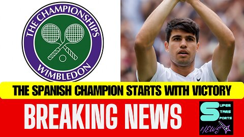 TODAY | CARLOS ALCARAZ BEGINS THE DEFENSE OF WIMBLEDON WITH A VICTORY