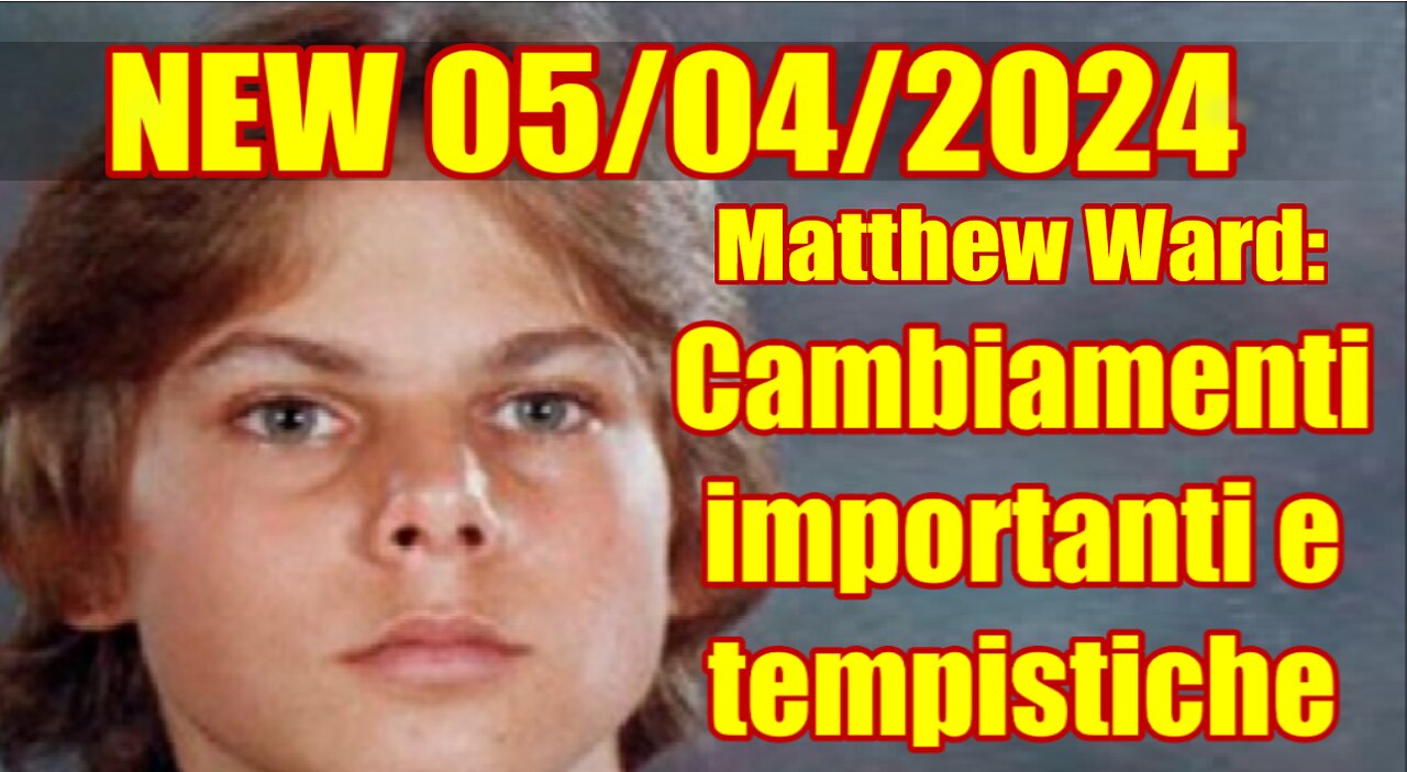 NEW 06/04/2024. Messaggio di Matthew Ward: Cambiamenti importanti e tempistiche.