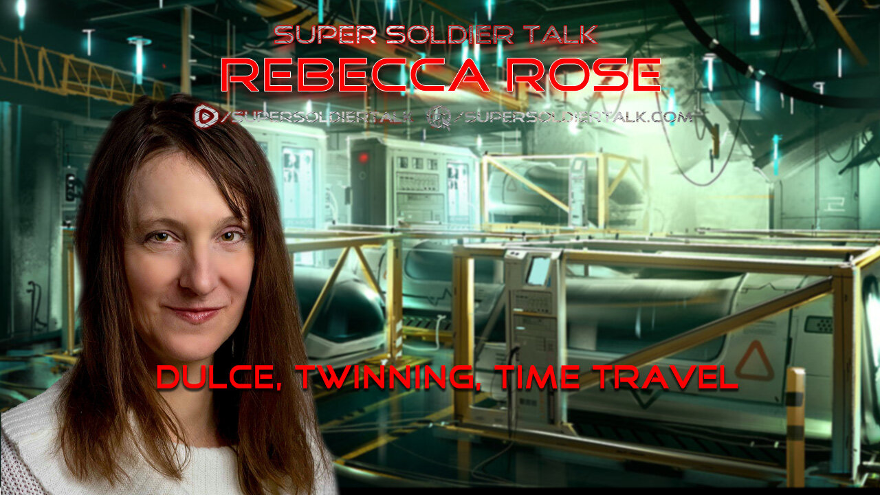 Super Soldier Talk – Rebecca Rose – Dulce, Twinning, Time Travel