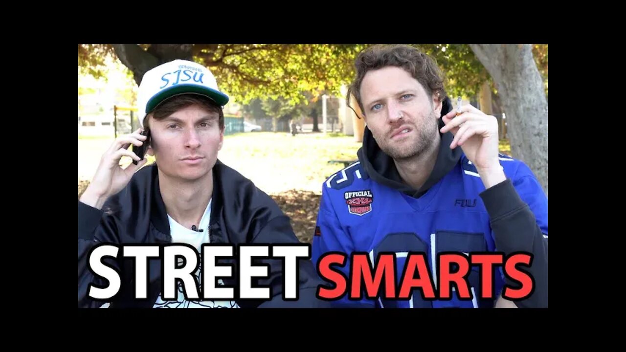 When Dudes Say They're 'Street Smart'