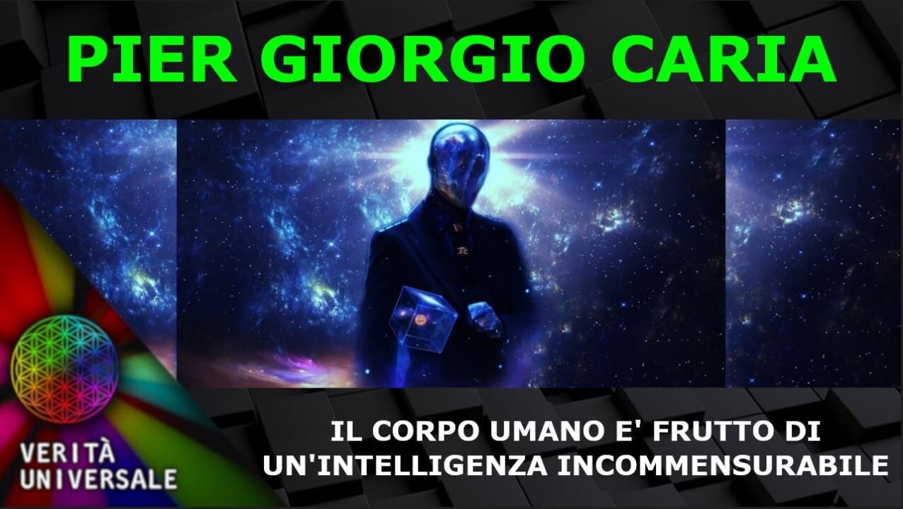 Pier Giorgio Caria - Il corpo umano è frutto di un'intelligenza incommensurabile