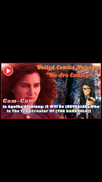 Com-Cam: In Agatha All Along: It Will Be (REVEALED) Who Is The True Creator Of THE (DARKHOLD)! Ft. Fenrir Moon "We Are Comics"