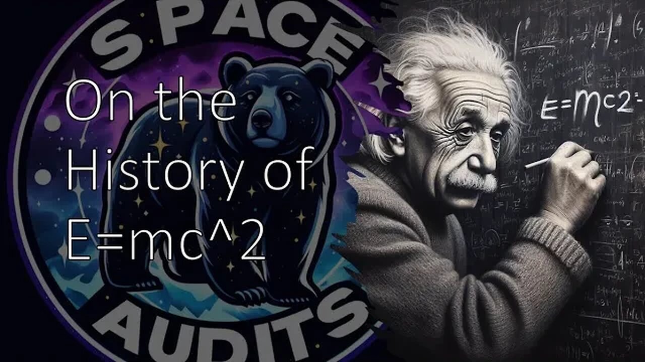 On the History of E=mc^2 - Presented on @EarthAwakenings