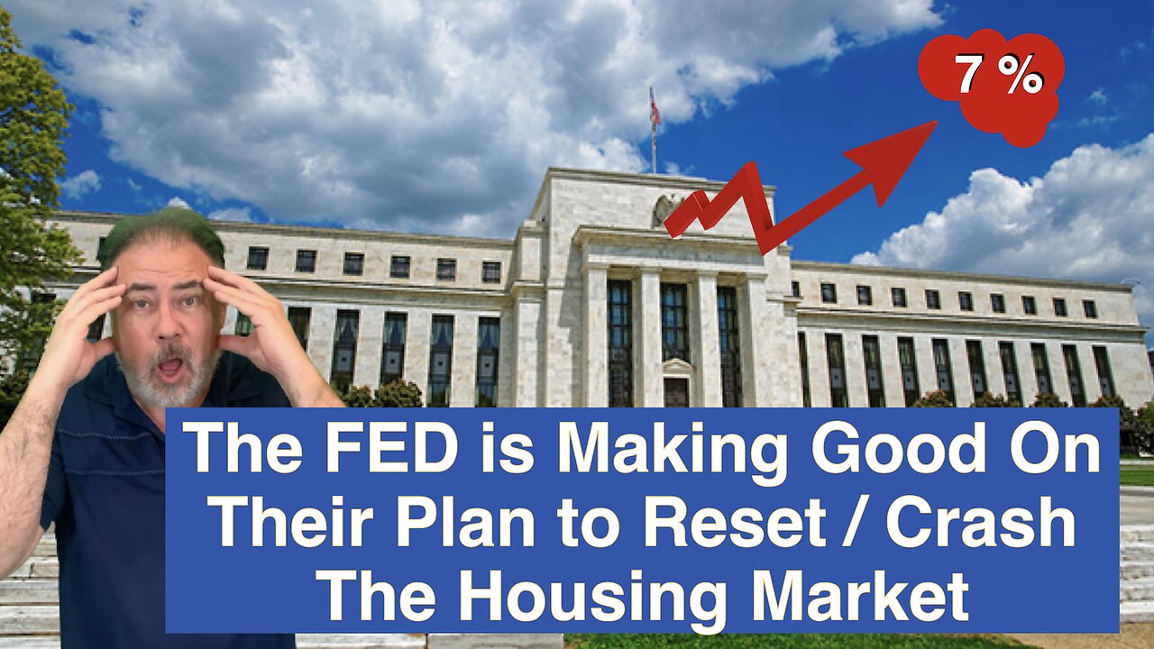 The FED is Making Good on Their Plan to Reset/Crash the Housing Market - Housing Bubble 2.0