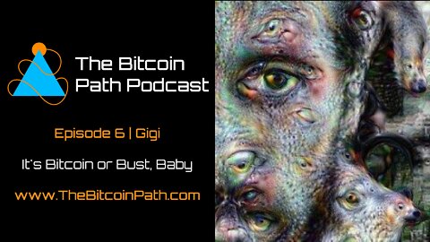 Gigi | It's Bitcoin or Bust, Baby #6