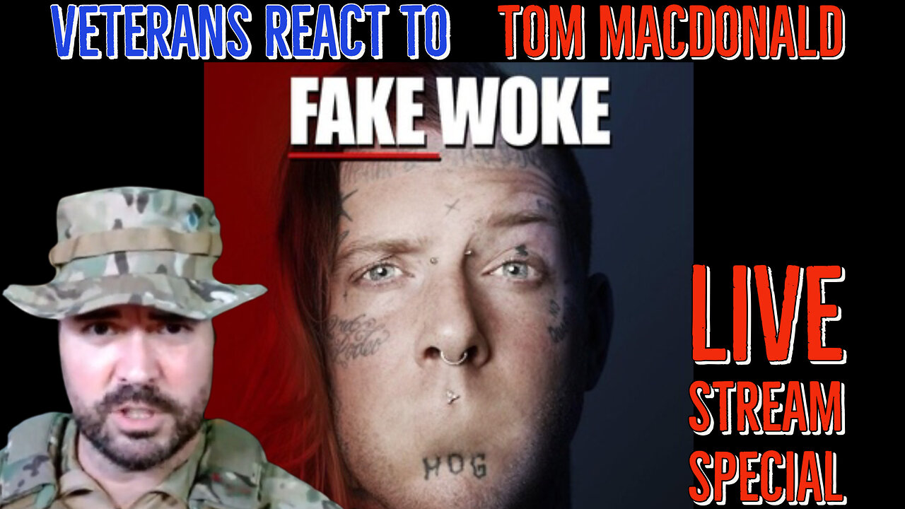 Veterans React to Tom MacDonald "Fake Woke" | Livestream Monetization Celebration Special