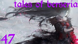 Tales of Berseria |47| C'est un peu court jeune homme