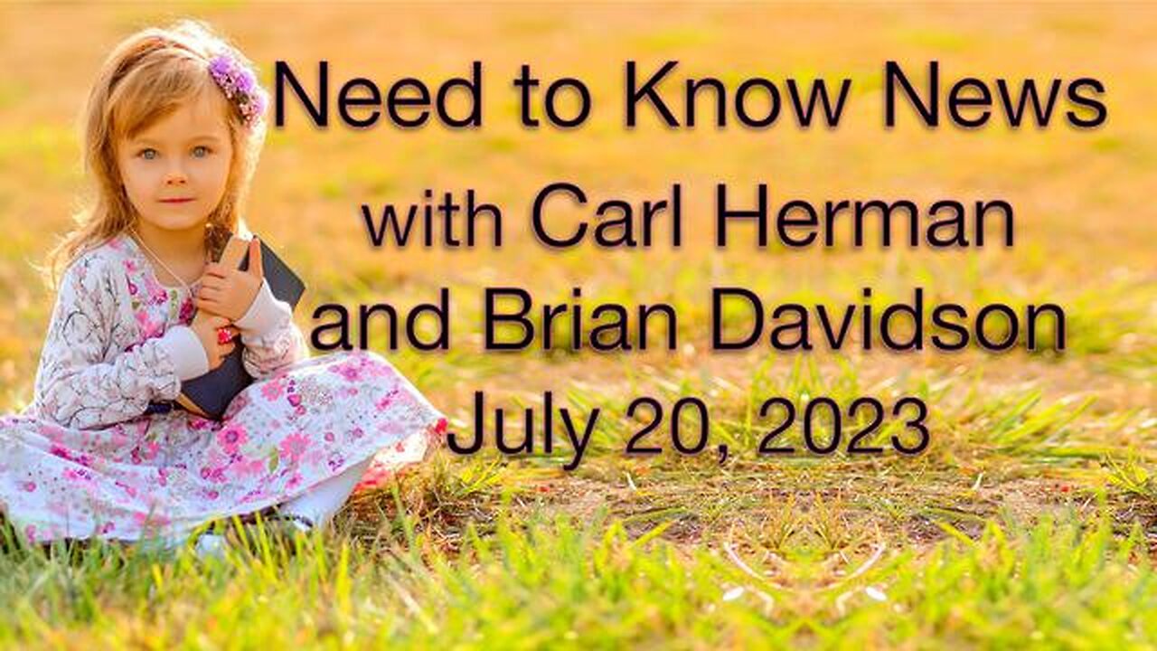 Need to Know News (20 July 2023) with Carl Herman & Brian Davidson