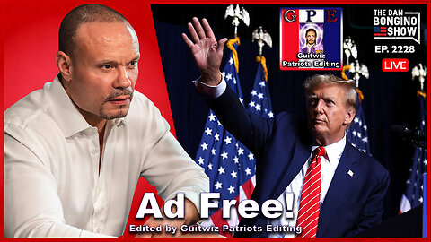 Dan Bongino-4.12.24-An Election Nightmare Scenario?-Ad Free!