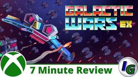 Galactic Wars EX 7 Minute Game Review on Xbox