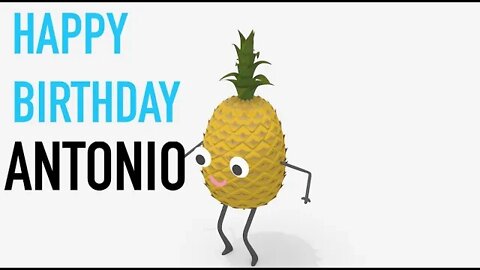 Happy Birthday ANTONIO! - PINEAPPLE Birthday Song