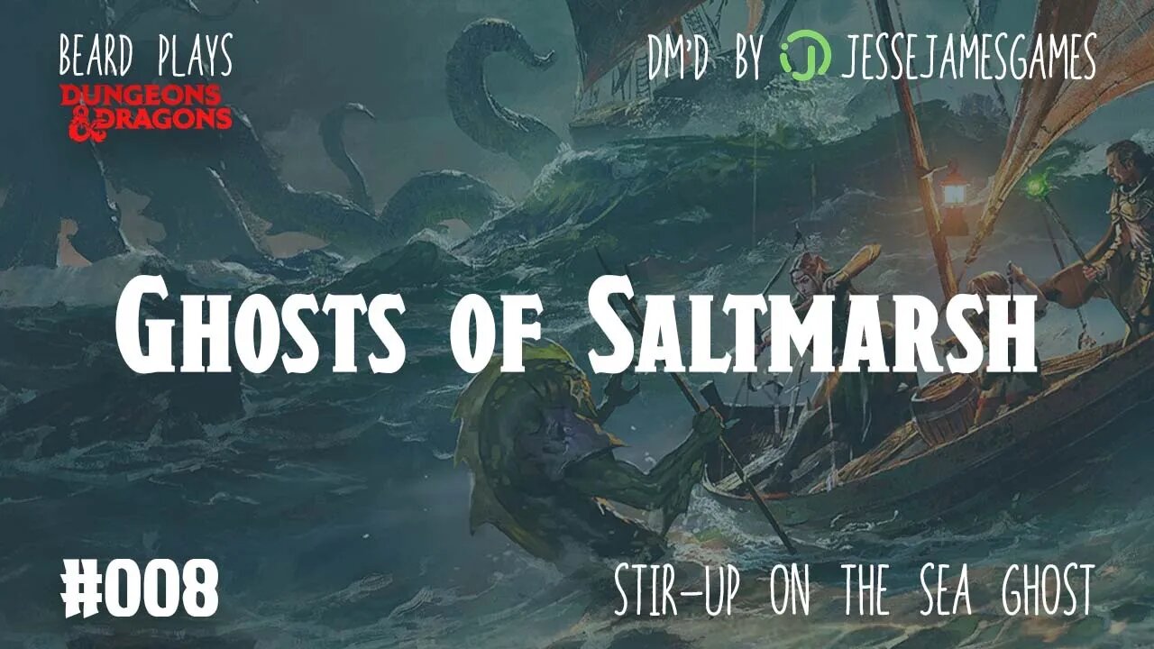 Ghosts of Saltmarsh #008 - DND5e Live Play