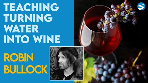 Robin Bullock Teaching On Jesus Turning Water Into Wine | Aug 9 2021