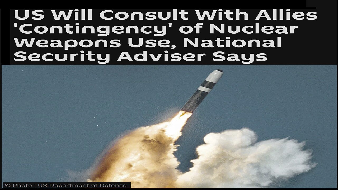 US Will Consult With Allies 'Contingency' of Nuclear Weapons Use,