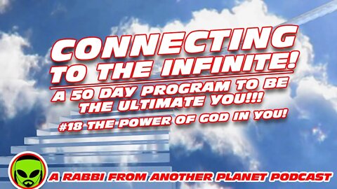 Connecting to the infinite A 50 Day Program to be the Ultimate YOU!! #18 -The Power of God in You!