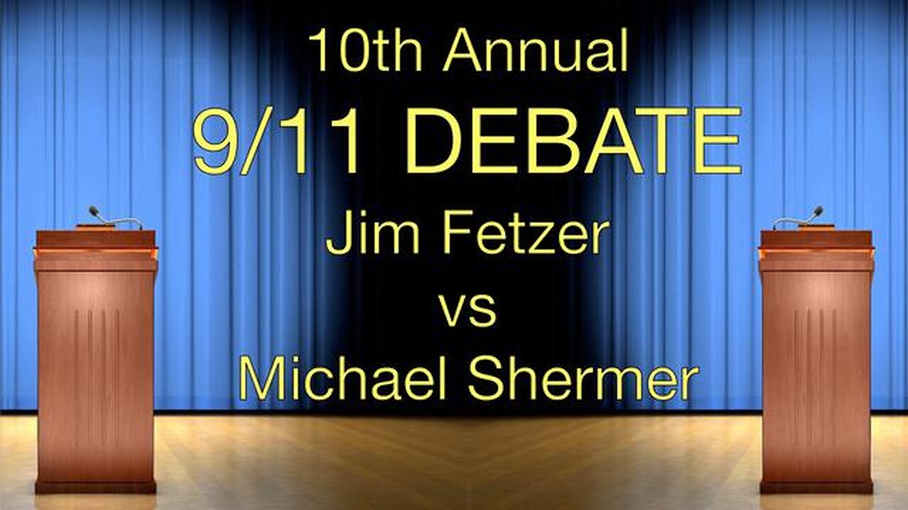 10th Annual 9⧸11 Debate: Michael Shermer vs. Jim Fetzer