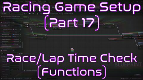 Setup Lap/Race Time Check (Functions) and Move Between Levels