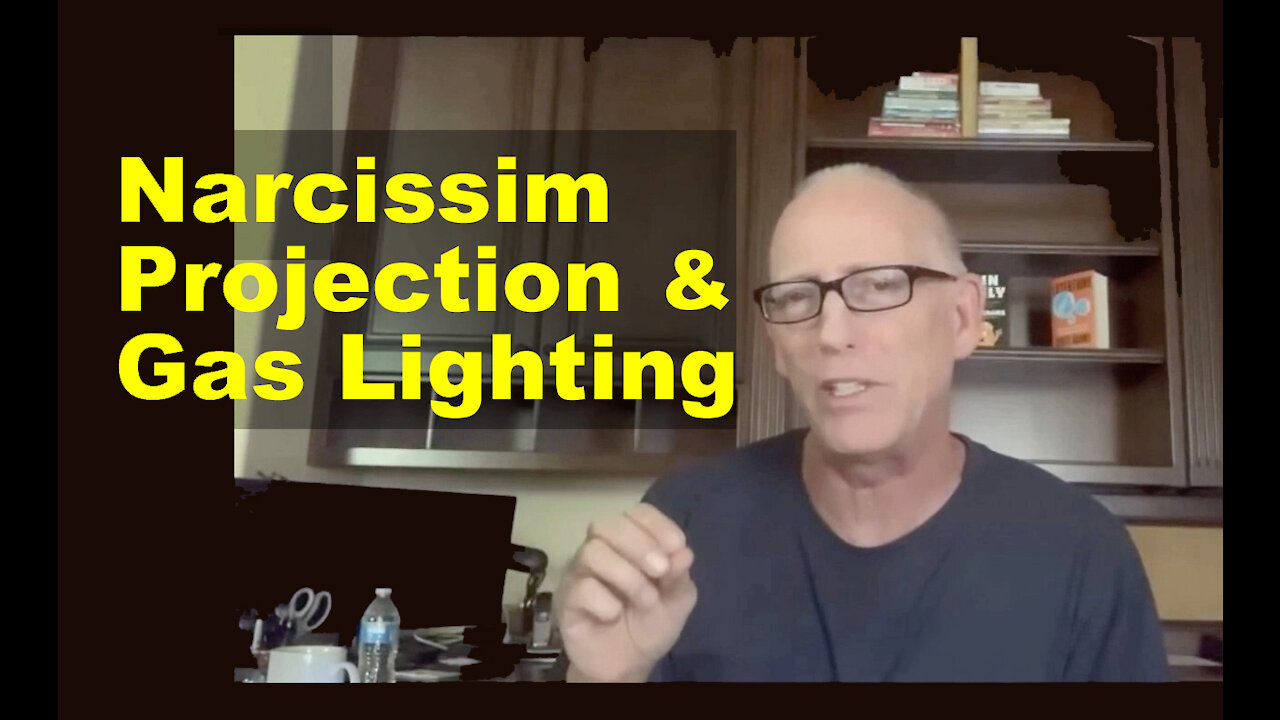 Scott Adams on Narcissism - Projection - Gas Lighting