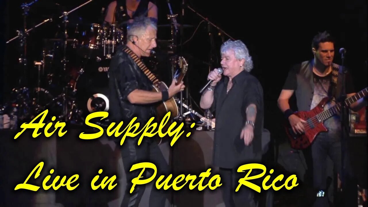 Air Supply 2022 Tour: Live at San Juan, Puerto Rico