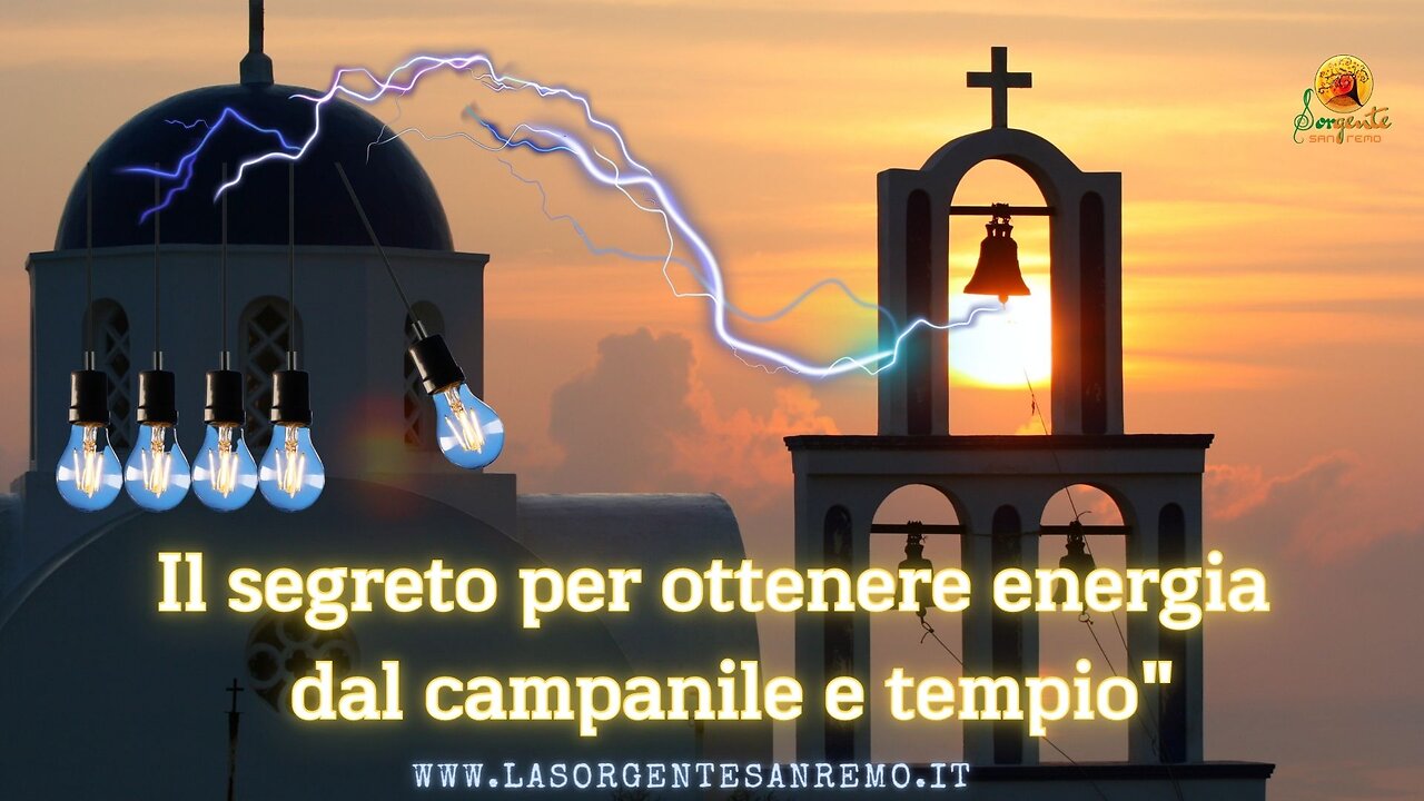 Il segreto per ottenere energia dal campanile e tempio"