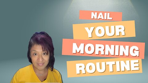 Nail Your Morning Routine