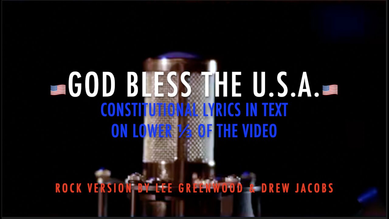 GOD BLESS THE USA (Rock Version - Constitutional lyrics on lower ⅓ of video)