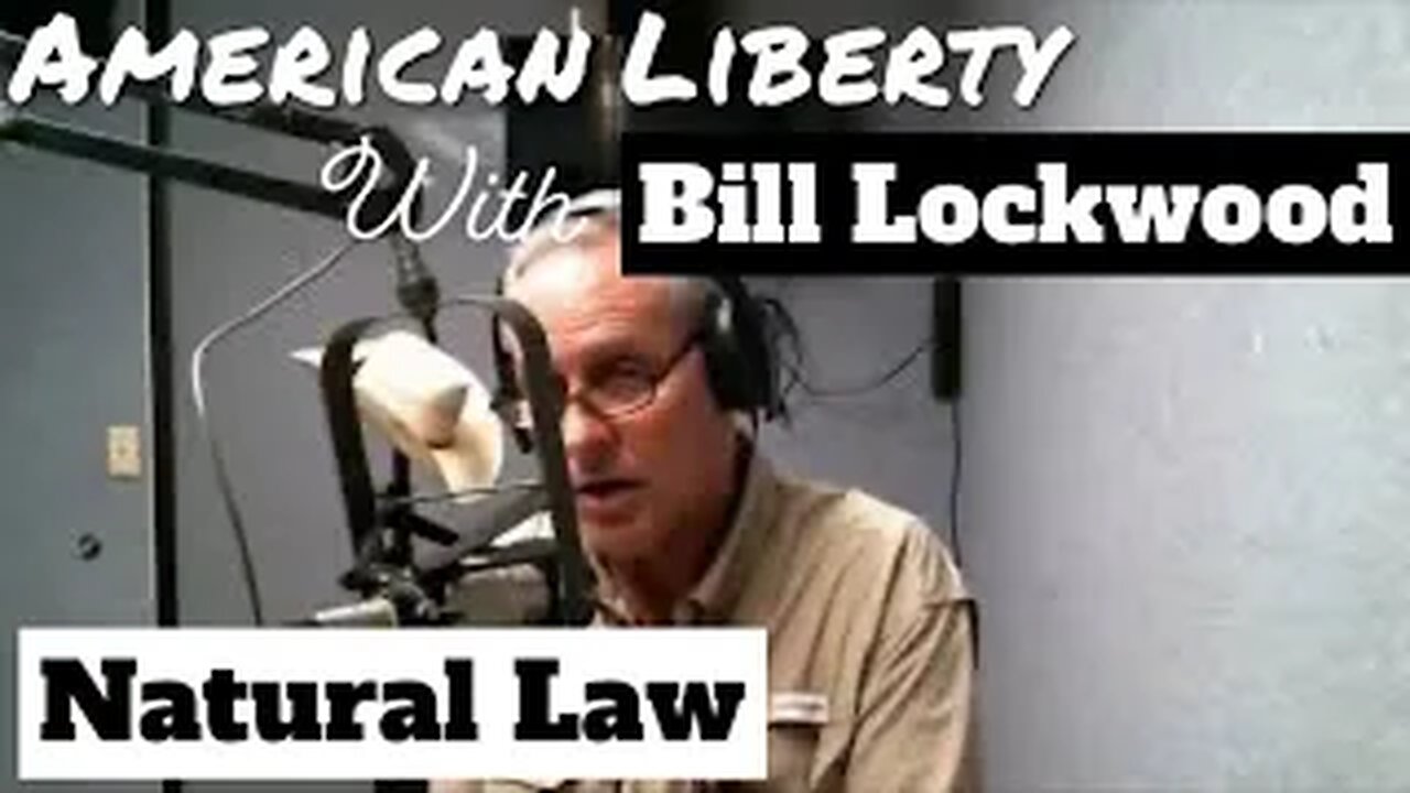 Bill Lockwood Explains Natural Law