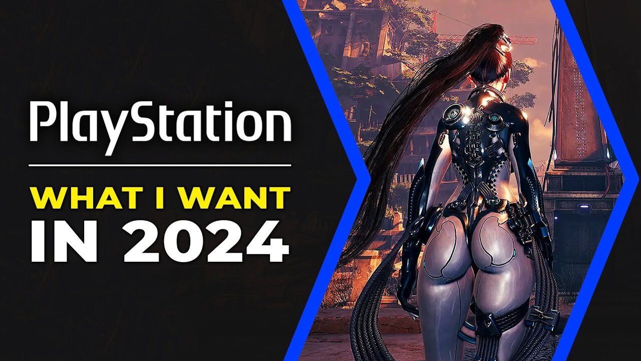 PlayStation in 2024 - What I Want