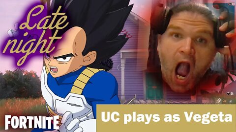 UC plays FORTNITE with VEGETA late night