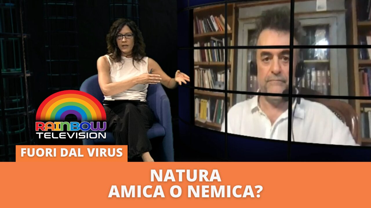 FUORI DAL VIRUS: Natura: amica o nemica? – prof. Paolo Renati e prof. Stefano Scoglio –