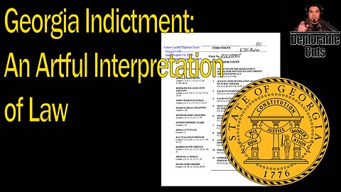 Georgia Indictment: An Artful Interpretation of Law