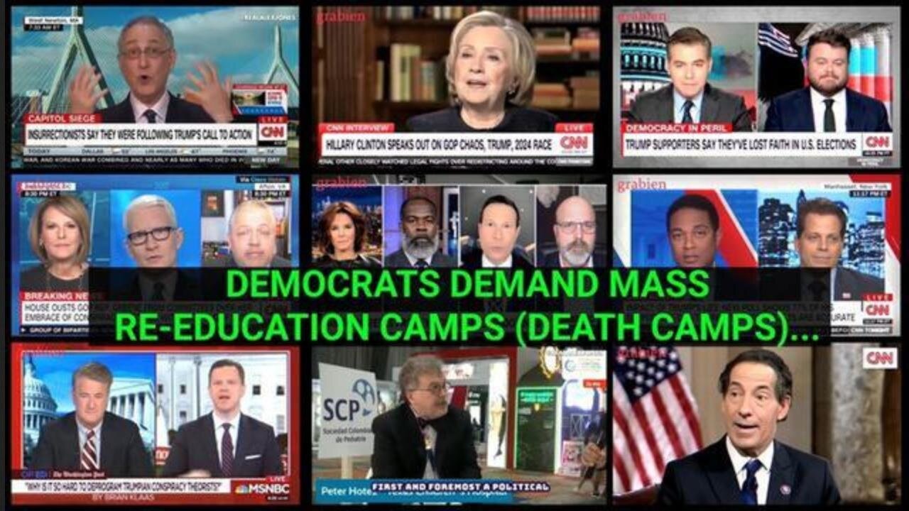 DEMS DEMAND MASS RE-EDUCATION CAMPS (DEATH CAMPS) - (Video compilation)