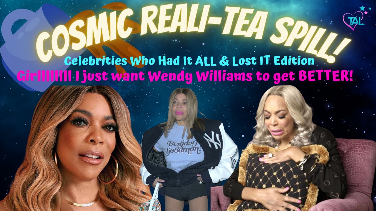 Flashback: Cosmic Reali Tea-Spill: Wendy Williams