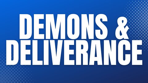 Deliverance | Demons Getting Cast Out