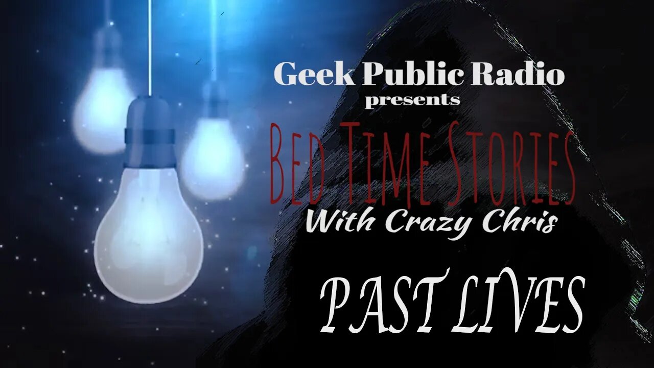 GPR Presents - Bedtime Stories: Past Lives