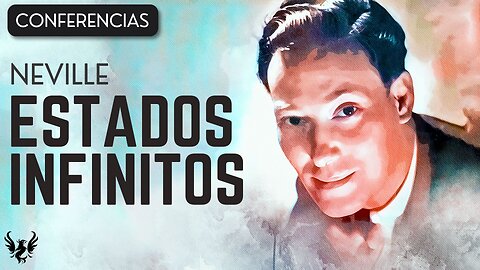 💥 NEVILLE GODDARD ❯ Estados Infinitos ❯ CONFERENCIA COMPLETA 📚