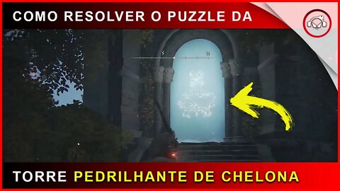 Elden Ring, Como resolver o puzzle da torre Pedrilhante de Chelona | Super-dica