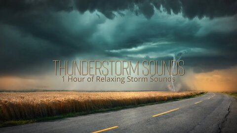 Soothing Thunderstorm Sounds - 1 Hour