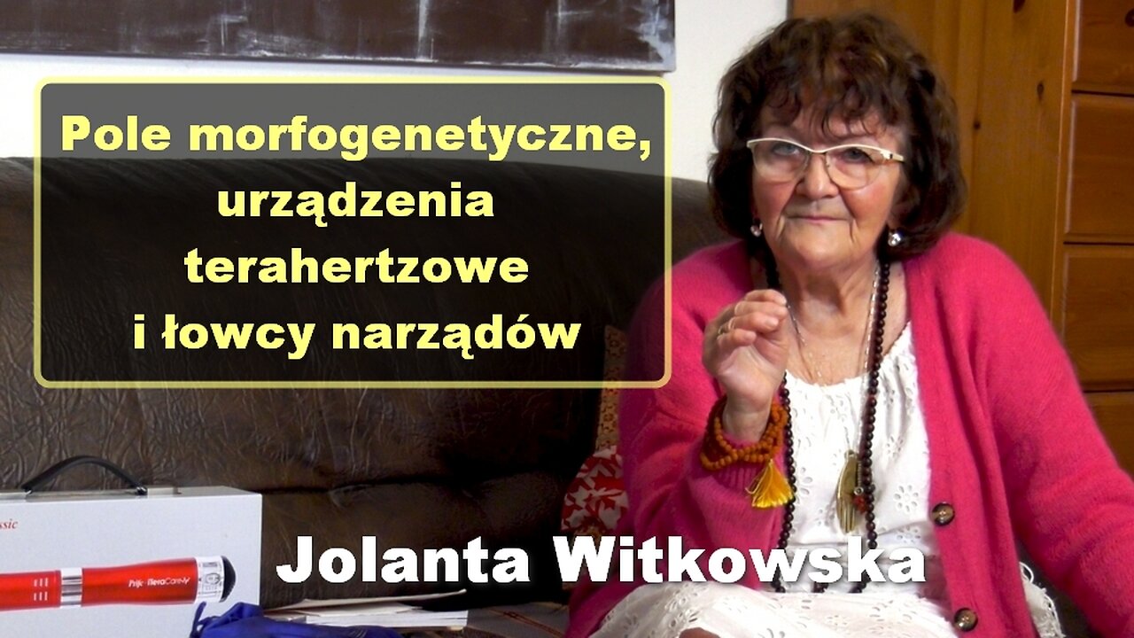 Pole morfogenetyczne, urządzenia terahertzowe i łowcy narządów - Jolanta Witkowska