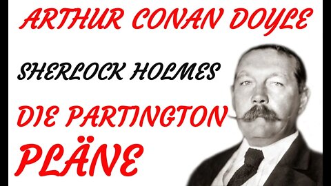 KRIMI HÖRFILM - Arthur Conan Doyle - Sherlock Holmes - DIE BRUCE PARTINGTON PLÄNE