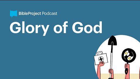 The Glory of God • Image of God Series. Ep 4