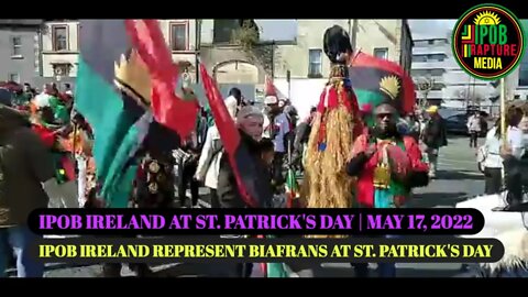 IPOB IRELAND REPRESENT BIAFRANS AT ST. PATRICK'S DAY | MAR 17, 2022