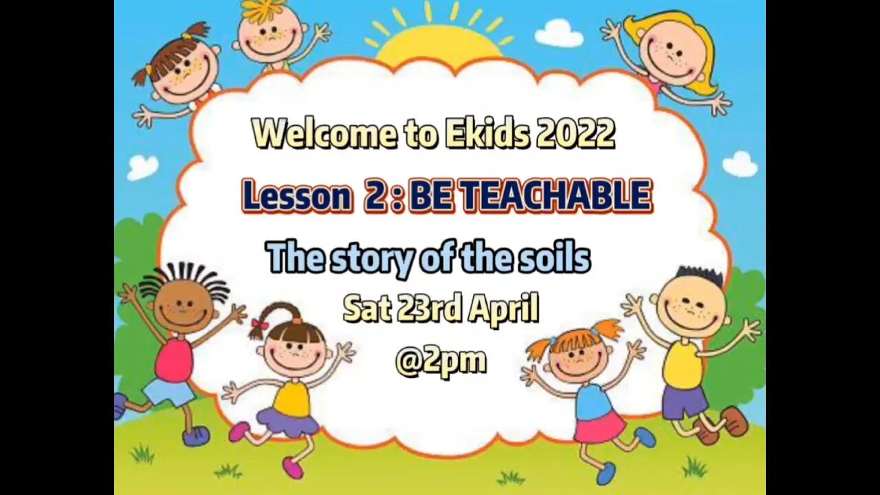 2022 Ekids Lesson 2: Be Teachable - The Story of The Soils