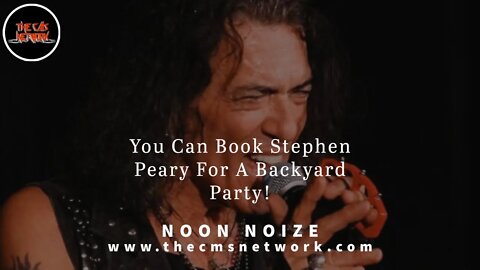 CMSN | Noon Noize 5.25.21 - You Can Book Stephen Pearcy For A Backyard Party!