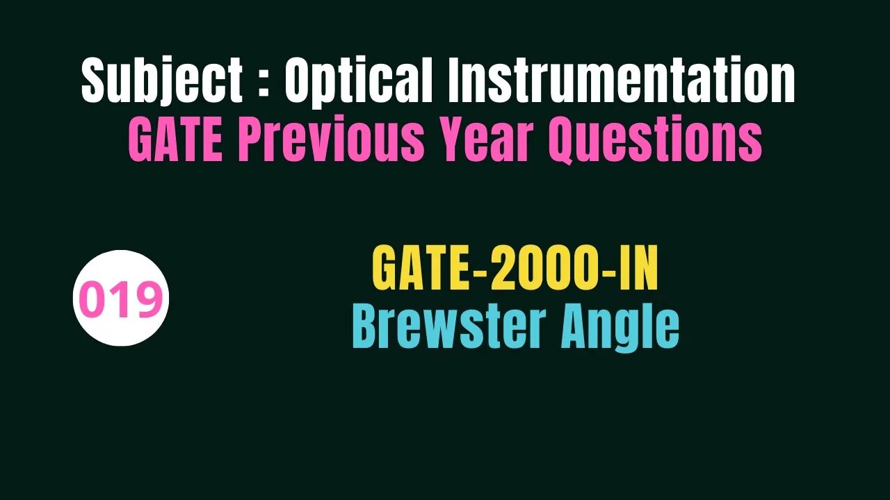 019 | GATE 2000 | Brewster Angle | Previous Year Gate Questions on Optical Instrumentation